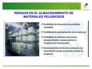 RIESGOS EN EL ALMACENAMIENTO DE
MATERIALES PELIGROSOS
 