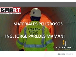 MATERIALES PELIGROSOS
ING. JORGE PAREDES MAMANI
 