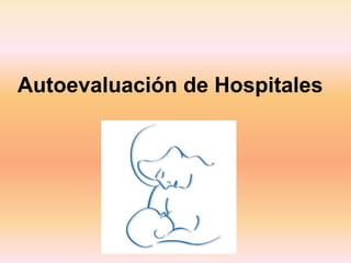 Autoevaluación de Hospitales
 