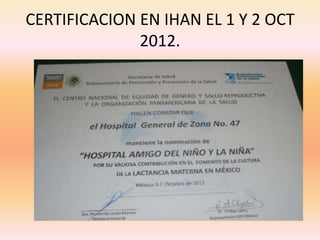 CERTIFICACION EN IHAN EL 1 Y 2 OCT
2012.
 
