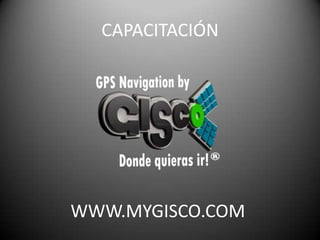 CAPACITACIÓN WWW.MYGISCO.COM 
