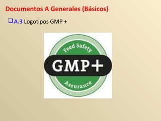 Documentos A Generales (Básicos)
A.3 Logotipos GMP +
 