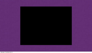 miércoles, 27 de febrero de 13
 