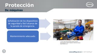8 www.staffing.com.co | © 2019 Staffing®
Protección
De máquinas
Señalización de los dispositivos
de seguridad y fácil alcance de
la parada de emergencia.
Mantenimiento adecuado.
<a href="https://www.freepik.es/fotos-vectores-
gratis/negocios">Foto de negocios creado por yanalya -
www.freepik.es</a>
 
