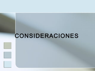 CONSIDERACIONES
 