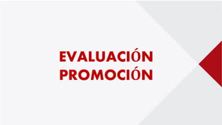 EVALUACIÓN
PROMOCIÓN
 