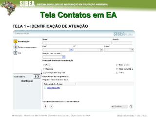 Tela Contatos em EA TELA 1 – IDENTIFICAÇÃO DE ATUAÇÃO 