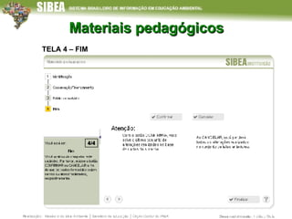 Materiais pedagógicos TELA 4 – FIM 