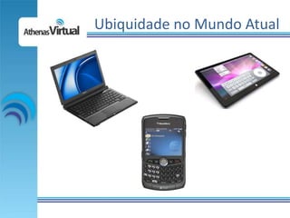 Ubiquidade no Mundo Atual
 
