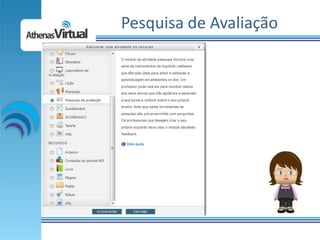 Pesquisa de Avaliação
 