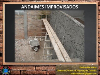 ANDAIMES IMPROVISADOS
 