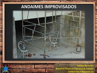 ANDAIMES IMPROVISADOS
 