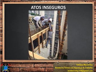 ATOS INSEGUROS
 