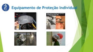 Equipamento de Proteção Individual
 