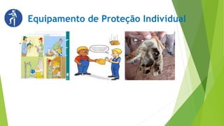 Equipamento de Proteção Individual
 