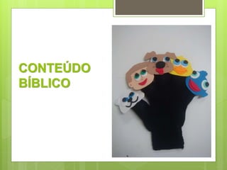 CONTEÚDO 
BÍBLICO 
 