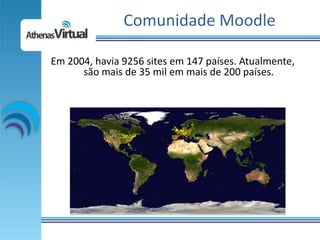 Comunidade Moodle

Em 2004, havia 9256 sites em 147 países. Atualmente,
      são mais de 35 mil em mais de 200 países.
 