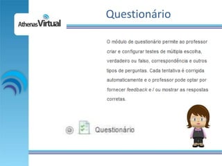Questionário
 
