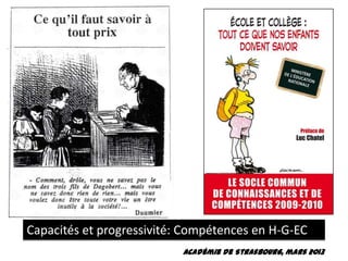 Capacités et progressivité: Compétences en H-G-EC
Académie de Strasbourg, mars 2013
 
