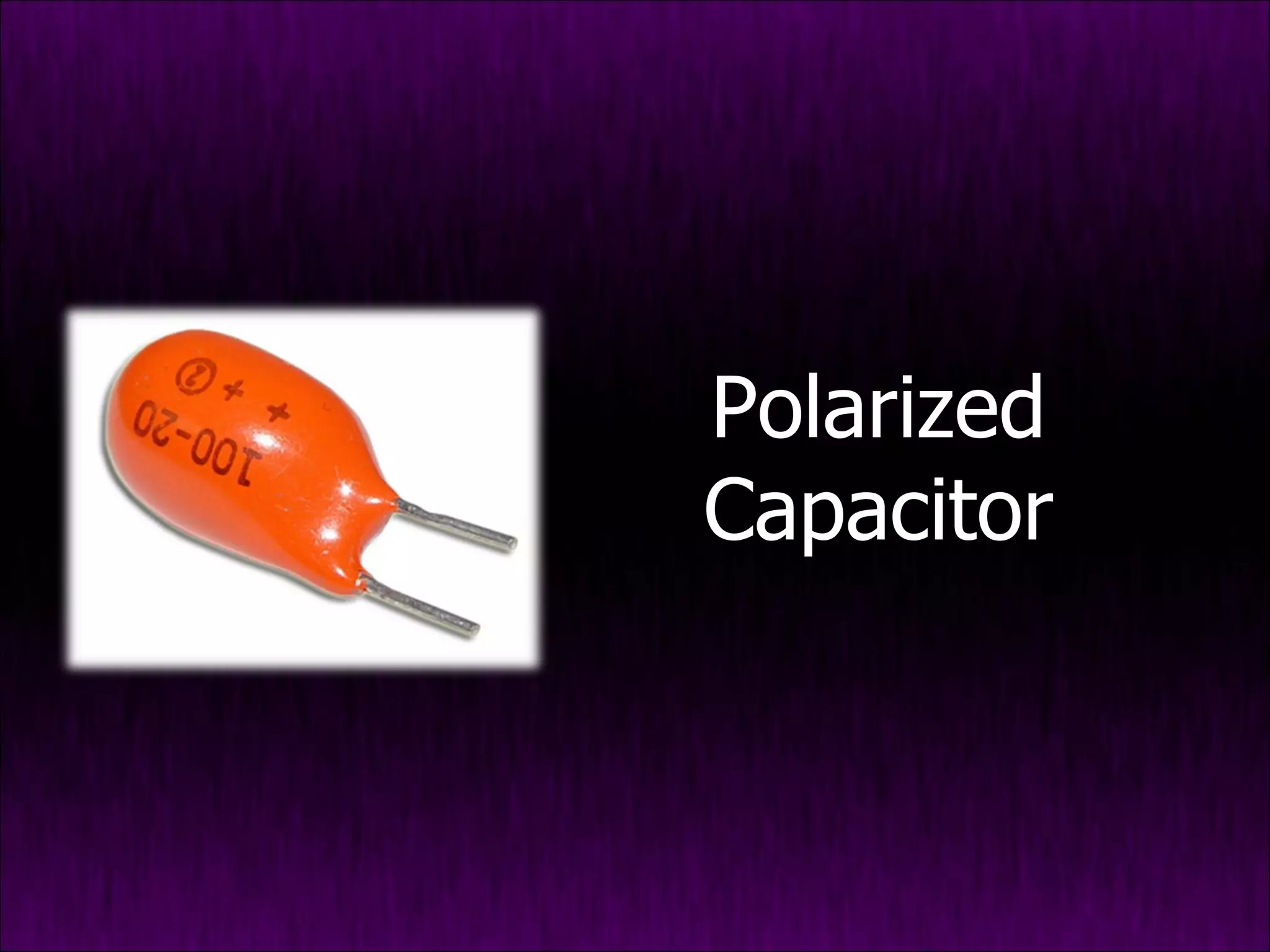 Polarized Capacitor 