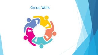 Group Work
 