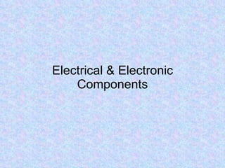 Electrical & Electronic Components 