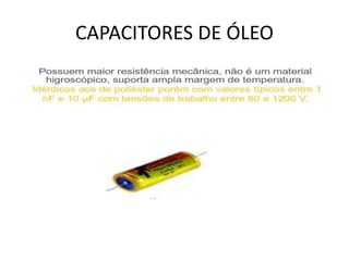 CAPACITORES DE ÓLEO
 