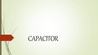 Capacitor Presentation | PPTX