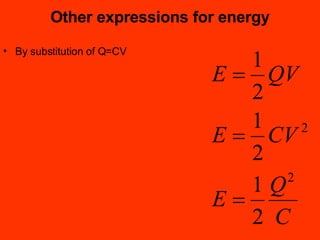 Other expressions for energy By substitution of Q=CV 