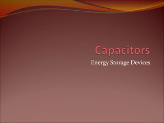 Energy Storage Devices
 