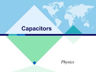 Capacitors
Physics
 