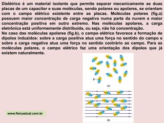 um capacitor pode bloquear a CC. Se você conectar um pequeno capacitor a uma pilha, então não fluirá corrente entre os pólos da pilha assim que o capacitor estiver carregado (o que é instantâneo se o capacitor é pequeno). Entretanto, o sinal de corrente alternada (CA) flui através do capacitor sem qualquer impedimento. Isto ocorre porque o capacitor irá carregar e descarregar à medida que a corrente alternada flutua, fazendo parecer que a corrente alternada está fluindo.www.fisicaatual.com.br