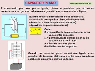 A diferença entre um capacitor e uma pilha é que o capacitor pode descarregar toda sua carga em uma pequena fração de segundo, já uma pilha demoraria alguns minutos para descarregar-se. É por isso que o flash eletrônico em uma câmera utiliza um capacitor, a pilha carrega o capacitor do flash durante vários segundos, e então o capacitor descarrega toda a carga no bulbo do flash quase que instantaneamente. Isto pode tornar um capacitor grande e carregado extremamente perigoso, os flashes e as TVs possuem advertências sobre abri-los por este motivo. Eles possuem grandes capacitores que poderiam matá-lo com a carga que contêm. Os capacitores são utilizados de várias maneiras em circuitos eletrônicos:  algumas vezes, os capacitores são utilizados para armazenar carga para utilização rápida. É isso que o flash faz. Os grandes lasers também utilizam esta técnica para produzir flashes muito brilhantes e instantâneos; 