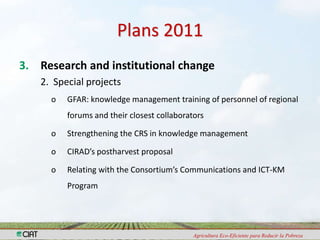 Capacity Strengthening and Knowledge Management:Achievements in 2010 and Plans for 2011