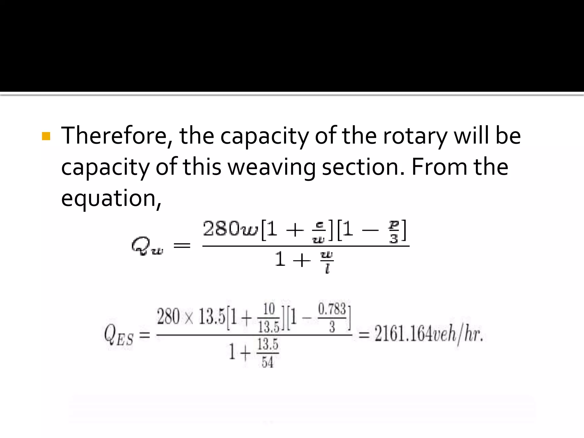  Therefore, the capacity of the rotary will be 
capacity of this weaving section. From the 
equation, 
 