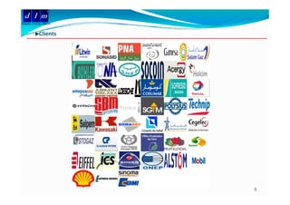 d l m
Delattre Levivier Maroc


              Clients




                          5
 