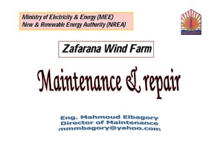 Ministry of Electricity & Energy (MEE)
New & Renewable Energy Authority (NREA)



              Zafarana Wind Farm
 