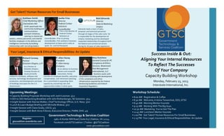 !
Register:)
gtscoalition.eventbrite.com)
Upcoming)Meetings:)
•!Capacity!Building!Proposals!Workshop!with!Josh!Kussman:!3/12!
•!CEO!to!CEO!Networking!Breakfast!with!John!Rothenberger,!SE!Solutions:!3/14!
•!Insight!Session!with!Starnes!Walker,!Chief!Technology!Officer,!U.S.!Navy:!3/20!
•!Lunch!&!Learn!Budget!Briefing!with!Michelle!Mrdeza:!3/27!
•!Insight!Session!with!Claire!Grady,!USCG:!4/3!
•!Insight!Session!with!Beth!Anne!Killoran,!Executive!Director,!PARM,!DHS:!4/5!
Government)Technology)&)Services)Coalition!
2961]A!Hunter!Mill!Road!|!Suite!617!|!Oakton,!VA!22124!
Facebook.com/GTSCoalition!!|!Twitter:!@GTSCoalition!!
www.gtscoalition.com!!
•!8:00!AM!!!Registration!&!Coffee!!!
•!8:30!AM!!!Welcome,!Kristina!Tanasichuk,!CEO,!GTSC!
•!8:40!AM!!!Morning!Mentor!Keynote!
•!9:15!AM!!!Working!With!The!Big!Guys!
•!10:30!AM!!Marketing:!You've!Got!The!Plan!
•!11:45!AM!!Luncheon!Mentor!Keynote!
•!1:00!PM!!!Got!Talent?!Human!Resources!For!Small!Businesses!
•!2:15!PM!!Your!Legal,!Insurance!&!Ethical!Responsibilities:!An!Update!
!
Monday,!February!25,!2013!
Interstate!International,!Inc.!
Success&Inside&&&Out:&
Aligning&Your&Internal&Resources&
To&Reflect&The&Successes&
Of&Your&Company)
Capacity!Building!Workshop!
Your)Legal,)Insurance)&)Ethical)Responsibilities:)An)Update)
Got)Talent?)Human)Resources)For)Small)Businesses)
Workshop)Schedule:)
Kathleen)Smith)
Chief&Marketing&Officer&
ClearedJobs.Net&
Jenifer)Fritz)
Director&
Federal&Civilian&
Solutions&
CareerBuilder&
Amy)Hutchens)
General&Counsel&&&VP,&
Compliance&&&Ethics&
Services,&Watermark&
Risk&Management&&&
International,&LLC.&
P.)Allen)Haney)
President&
P.&Allen&Haney&
Company&
Richard)Conway)
Partner&
Dickstein&Shapiro,&LLP.&
Rob)Edmonds)
Director&
Sales&&&Marketing&
Uniplus&
Edmonds'leads'a'team'of'sales,'
proposal,'and'technical'personnel'
through'all'stages'of'the'sales'cycle.'He'
is'responsible'for'the'development'of'
Uniplus'marketing'and'has'developed'
respected'relationships'throughout'both'
the'federal'and'commercial'sectors'
during'his'10'years'of'sales'experience.'
Fritz'is'the'director'of'
Federal'Civilian'
Solutions'at'
CareerBuilder.'Prior'to'joining'
CareerBuilder,'Fritz'worked'in'business'
development'at'Daon'and'in'sales'at'
Ipisiti,'Inc.'and'Eid'Password.''
Smith'spearheads'the'
communityIbuilding'and'
communications'
outreach'initiatives,'
catering'to'cleared'job'
seekers,'military'personnel,'and'cleared'
facilities'employers'in'the'defense'and'
intelligence'community'by'building'
relationships'with'recruiting'leaders.'
As'a'Partner'at'
Dickstein'Shapiro,'
Conway'focuses'on'
issues'primarily'
related'to'hardware,'software'and'
services,'technology'development'and'
production,'and'development'and'lease'
of'buildings'and'space'for'the'U.S.'
Government.'
As'an'advisor'to'business'
owners'and'nonprofit'
executives,'Haney'
consults'on'employee'benefits,'executive'
compensation,'and'retirement'planning.'
He'is'committed'to'expanding'client'
capacity'by'uncovering'risks'and'
opportunities'hidden'in'blind'spots.'
'
Hutchens'works'with'
corporations'assisting'with'development'
of'the'compliance'and'ethics'
infrastructure'required'by'the'Federal'
Sentencing'Guidelines'and'Federal'
Acquisition'Regulation.'
 