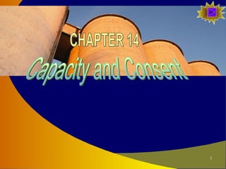 Capacity and Consent CHAPTER 14 