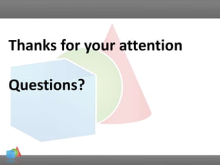 Thanks for your attention
Questions?
 