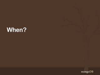 When?
 