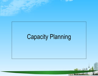 Capacity Planning 