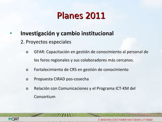 Fortalecimiento de Capacidades y Gestión del ConocimientoLogros 2010 – Planes 2011