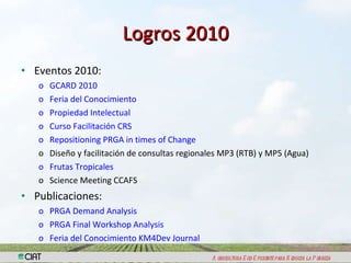 Fortalecimiento de Capacidades y Gestión del ConocimientoLogros 2010 – Planes 2011