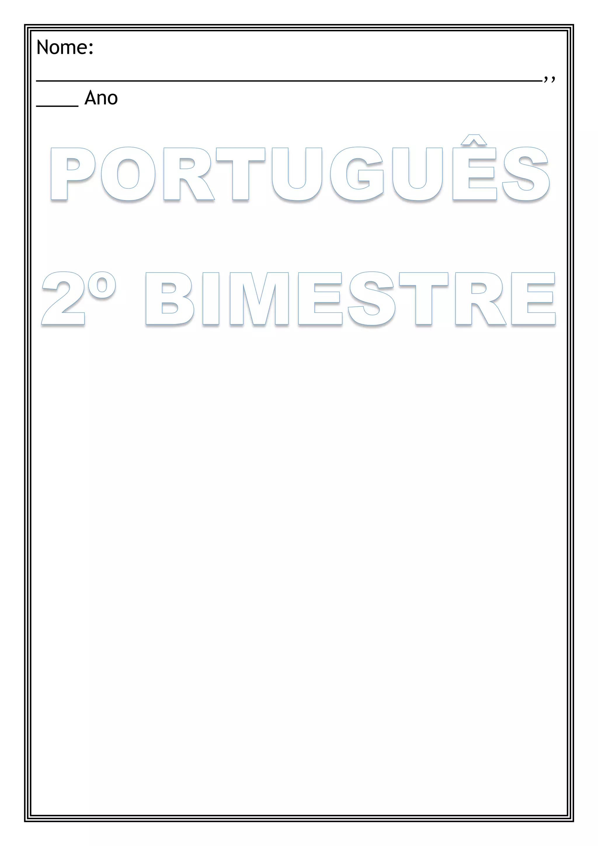 Nome:
________________________________________________,,
____ Ano