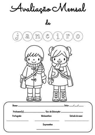 Nome: ________________________________________________________ Data: _____/____/______
Professor(a)__________________________ Enc. de Educação: ___________________________
Português Matemática Estudo do meio
___________________________ ______________________________ _____________________________
Expressões
____________________________
 