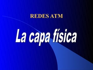 REDES ATM
 