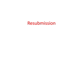 Resubmission
 