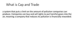 Cap and Trade Emissions - Carbon Tax or 