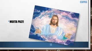 •MUITA PAZ!!
CAPAS
11
 